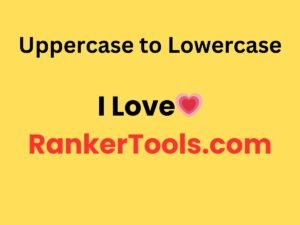 Uppercase to Lowercase Converter | Ranker tools